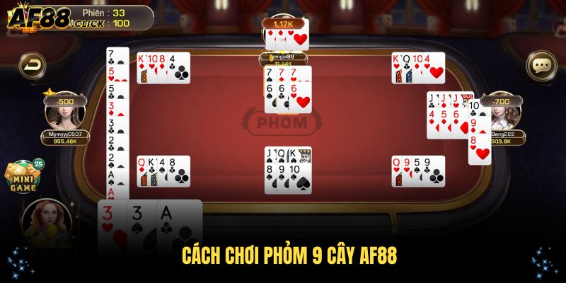 Cách Chơi Phỏm 9 Cây AF88 Đơn Giản Và Chi Tiết Từ A - Z