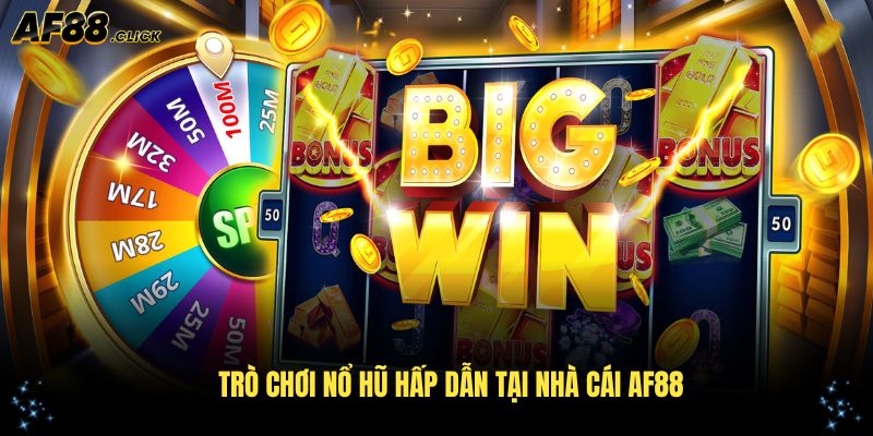 Khám phá các trò chơi nổ hũ hấp dẫn tại nhà cái AF88
